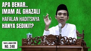 Benarkah Hafalan Hadits Imam Al Ghazali Sedikit? (Tanya Jawab UAS #248)