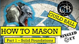 Guild Ball New Player Guide - How to Mason - Part 1