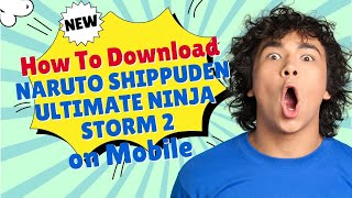 How to Download NARUTO SHIPPUDEN ULTIMATE NINJA STORM 2 on iOS & Android (Method 2025)! screenshot 2