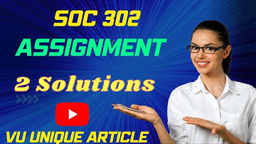 SOC302 Assignment 1 Solution 2025 / SOC302 Assignment 100%  Solution Spring 2025/ SOC302 Spring 2025