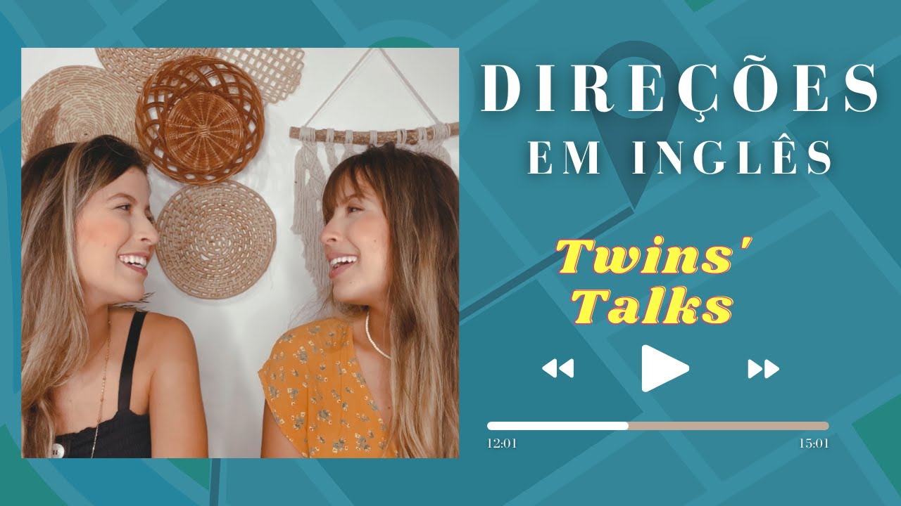 Twins'Talks #33 - DIREÇÕES EM INGLÊS (+ preposições úteis)