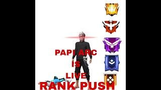 PAPI ARC IS LIVE 😅🥰   RANK PUSH 999+