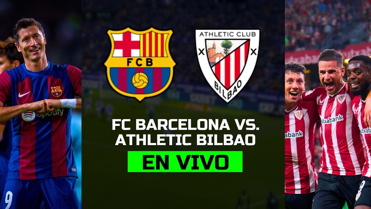 FC BARCELONA vs ATHLETIC CLUB PARTIDO EN VIVO 🔴 - YouTube