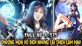 FULL 54H | Chưởng Môn Vô Địch Nhưng Lại Thích Làm Màu | C1-575 | Chưởng Môn Khiêm Tốn Chút | Review screenshot 4