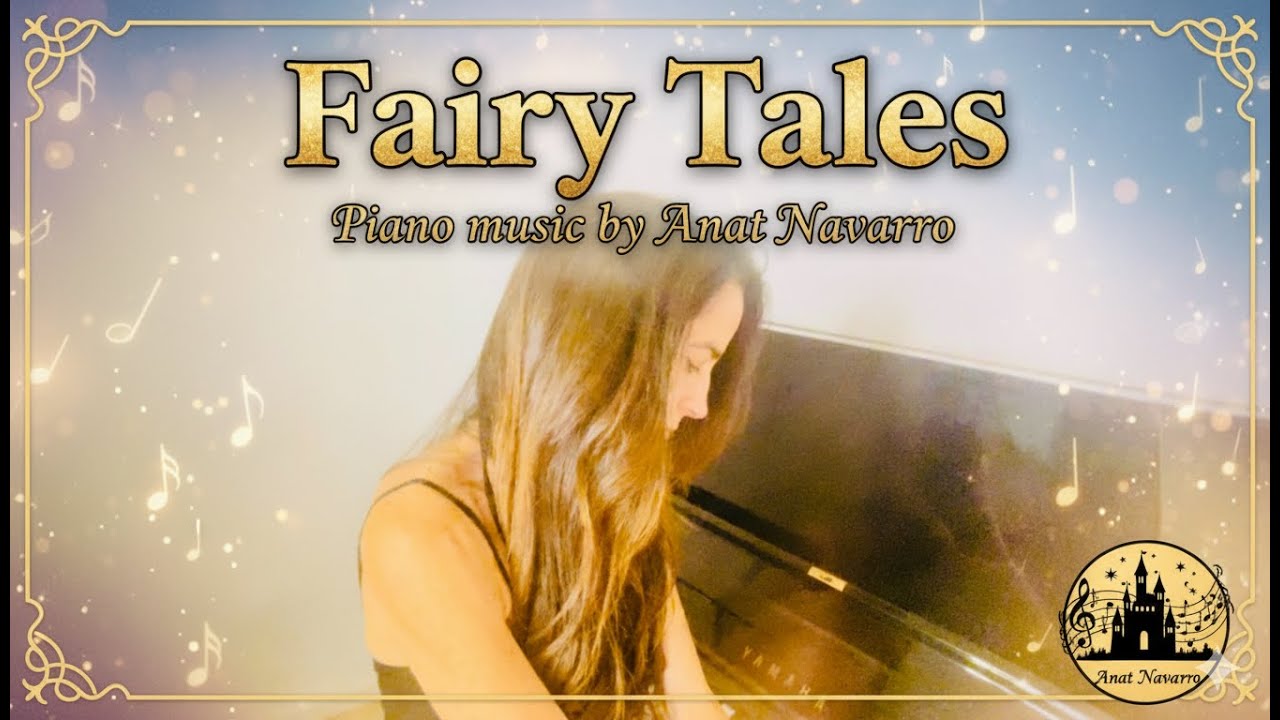 Watch Fairy Tales - Piano Music by Anat Navarro on YouTube Watch Fairy Tales - Piano Music by Anat Navarro on YouTube