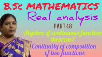 REAL ANALYSIS/ALGEBRA OF CONTINUOUS FUNCTION THEOREM 7/g°f is CONTINUOUS/KS UG PG MATHS/IN TAMIL