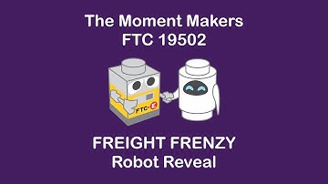 FTC 19502 The Moment Makers Robot Reveal Video - FREIGHT FRENZY