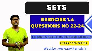 Sets - Class 11th Maths | K C Sinha Solution English Medium | Exercise 1.4 Questions No 22-24