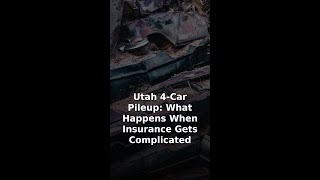 Utah 4-Car Pileup: What Happens When Insurance Gets Complicated