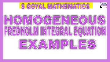 Homogeneous  fredholm Integral equation  Examples