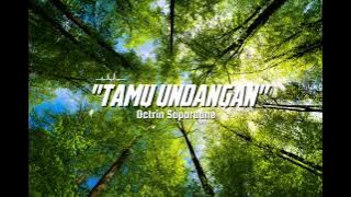 Lirik lagu TAMU UNDANGAN @OCTRINSAPARUANE_OFFICIAL