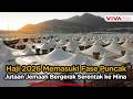 Jutaan Jemaah Mulai Bergerak ke Mina, Puncak Haji 2026 Resmi Dimulai
