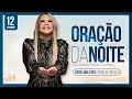 Oração da Noite | 12 de Dezembro de 2022 |  Bispa Virginia Arruda