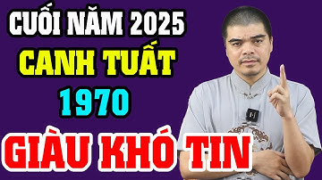 Tử Vi Tuổi Canh Tuất 1970 6 Tháng Cuối Năm 2025, TIỀN CỦA DỒI DÀO Gia Đạo Sung Túc