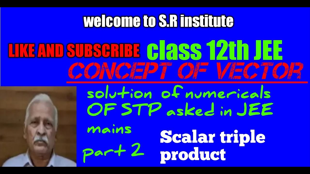 Stp Vector Math concept of vector, -numericals of STP asked in JEE mains, for class ...