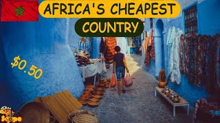 Discover Morocco, The cheapest country in Africa