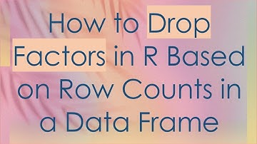 How to Drop Factors in R Based on Row Counts in a Data Frame