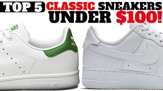 Top 5 Classic Sneakers UNDER $100 For Spring / Summer!!