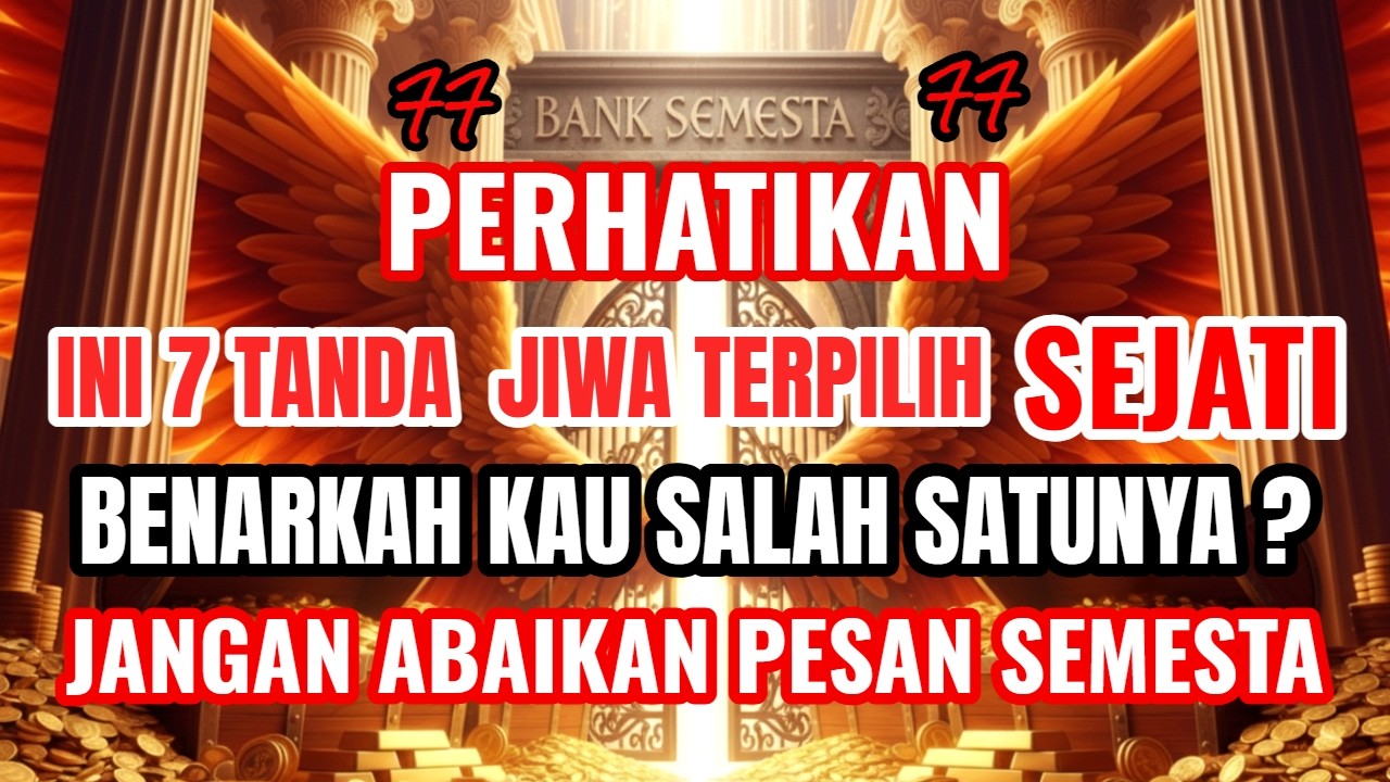 JIWA TERPILIH ✨ 7 TANDA JIWA TERPILIH SEJATI. KEBERLIMPAHAN SEGERA DATANG 💰💰