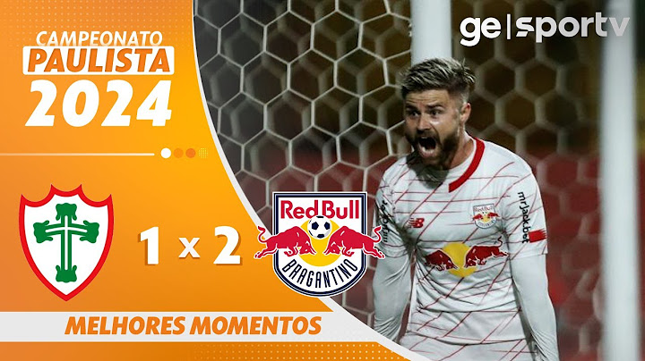PORTUGUESA 1 X 2 BRAGANTINO | MELHORES MOMENTOS | CAMPEONATO PAULISTA 2024 | ge.globo