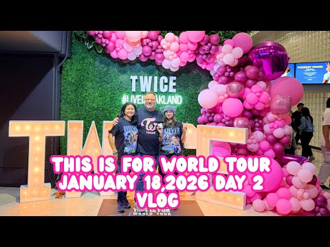 Twice Concert VLOG (THIS IS FOR WORLD TOUR, OAKLAND, CA DAY Day 2