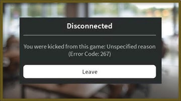 Roblox - Error Code 267 - You Were Kicked From This Game - Unspecified Reason - 2023 - Fix