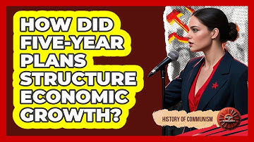 How Did Five-Year Plans Structure Economic Growth?