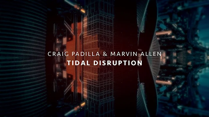 Craig Padilla & Marvin Allen  Tidal Disruption