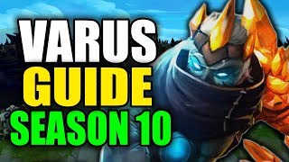 SEASON 10 VARUS GAMEPLAY GUIDE - (Best Varus Build, Runes, Playstyle) - League of Legends