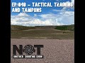 Ep 040 - Tactical Training and Tampons