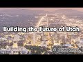 Building the future of utah  2022