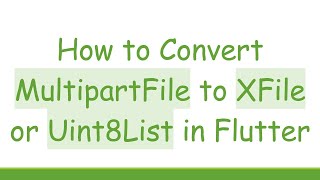 How to Convert MultipartFile to XFile or Uint8List in Flutter