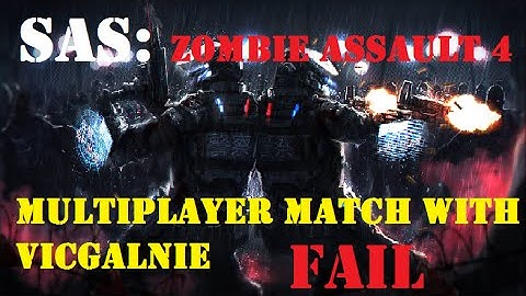 SAS: Zombie Assault 4 | Multiplayer Match With Vicgalnie | Zombie Pods | SHIT FAIL!