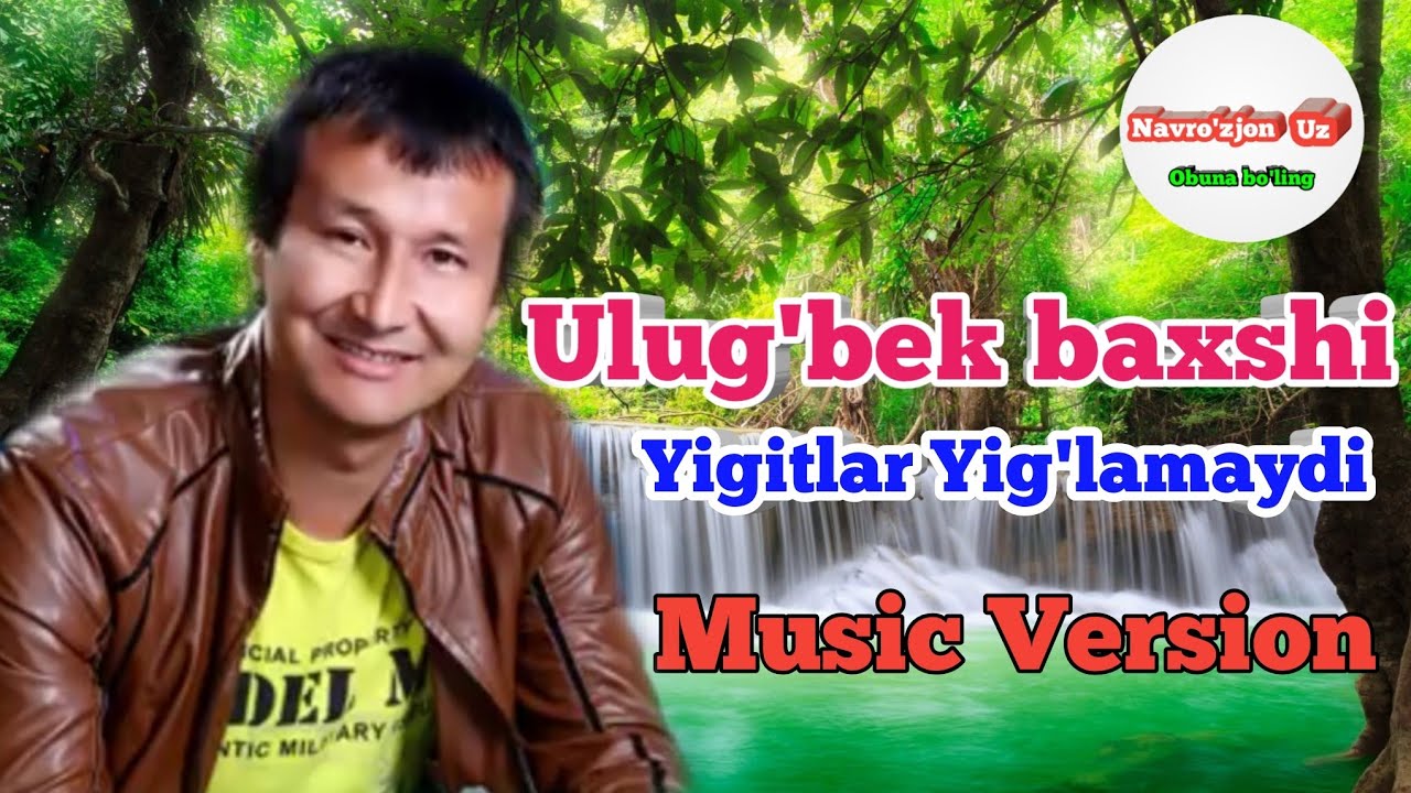 Ulugbek Baxshi Yigitlar Yiglamaydi Music Version