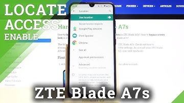 How to Disable Location Mode on ZTE Blade A7s – Device Geolocation