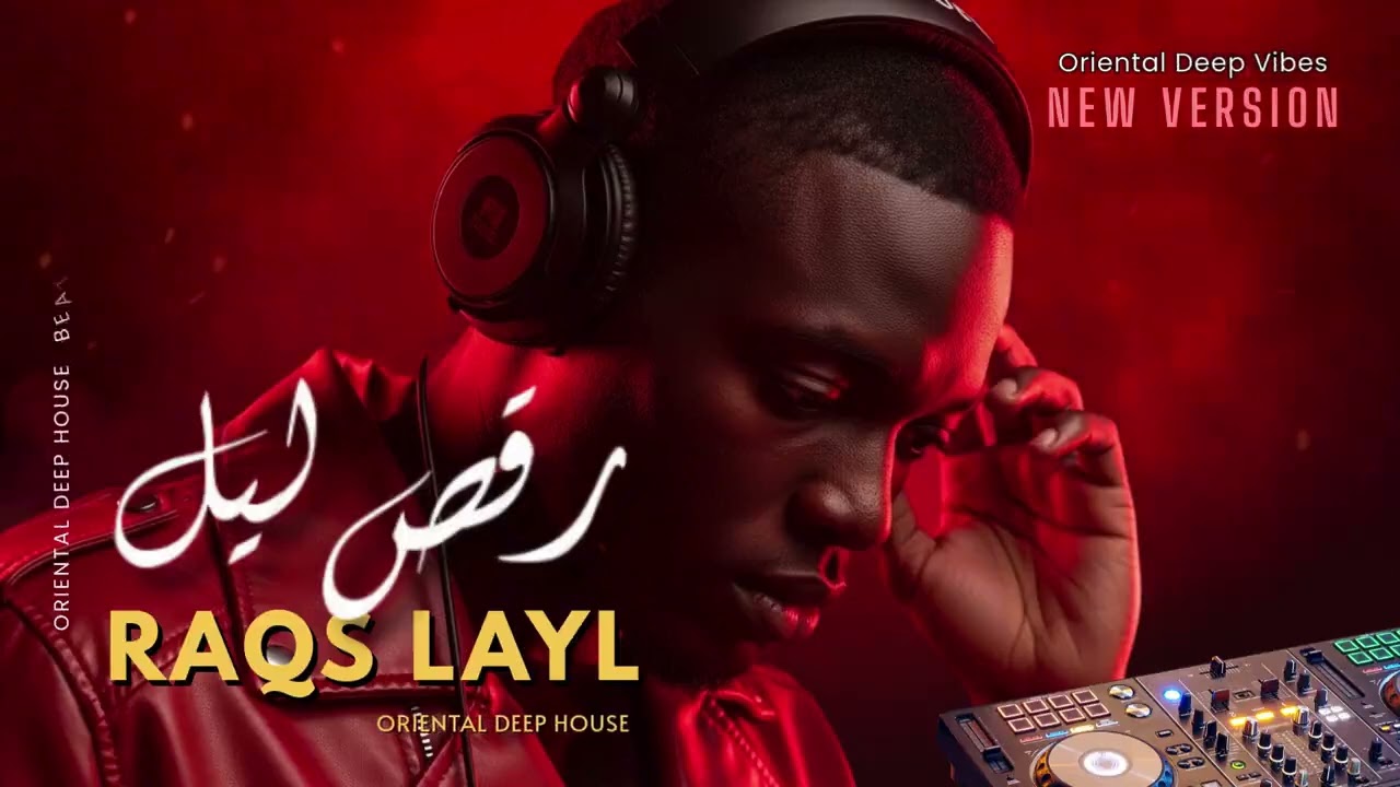 Raqs Layl — (رقص ليل) Arabic Deep House Mix Oriental Techno Beats
