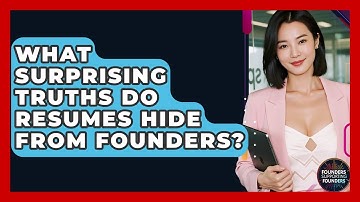 What Surprising Truths Do Resumes Hide From Founders? - Founders Supporting Founders