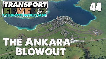 The Ankara Blowout - 3 Climates World Map - Transport Fever 2 - Ep 44