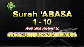 Surah 'Abasa 1 - 10 di Lengkapi Dengan Arab Latin Terjemahan Cocok Buat Hafalan Pemula