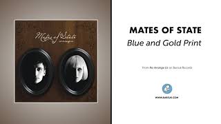 Mates Of State - "Blue and Gold Print" (Official Audio)