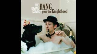 Video-Miniaturansicht von „Bang Goes the Knighthood - The Divine Comedy“