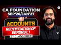 CA Foundation Sep'26/Jan'27 Accounts Demo Class | Rectification of Error | CA Rakesh Kalra