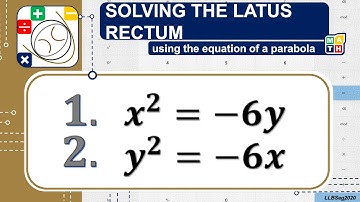 Solving the Latus Rectum of a Parabola - Math 10a_U1C1L3_Practice Exercises C