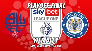 BOLTON WANDERERS VS STOCKPORT COUNTY (LEAGUE ONE PLAYOFF FINAL + Football Statistics)