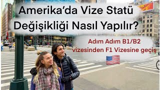 Amerika Da Vize Statü Değişikliği Nasıl Yapılır? Adım Adım Turist Vizesinden Öğrenci Vizesine Geçiş