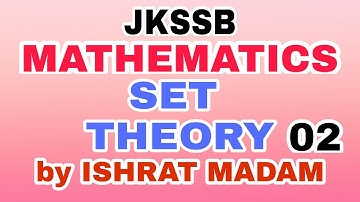 JKSSB (02) - MATHS - SET THEORY BY ISHRAT MADAM