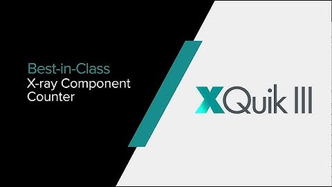 XQuik III X-ray Component Counter | VJ Electronix, Inc.