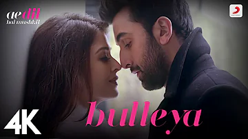 Bulleya – ADHM | Aishwarya Rai, Ranbir Kapoor | @Pritam | Amit Mishra | @Shilpa Rao | 4K
