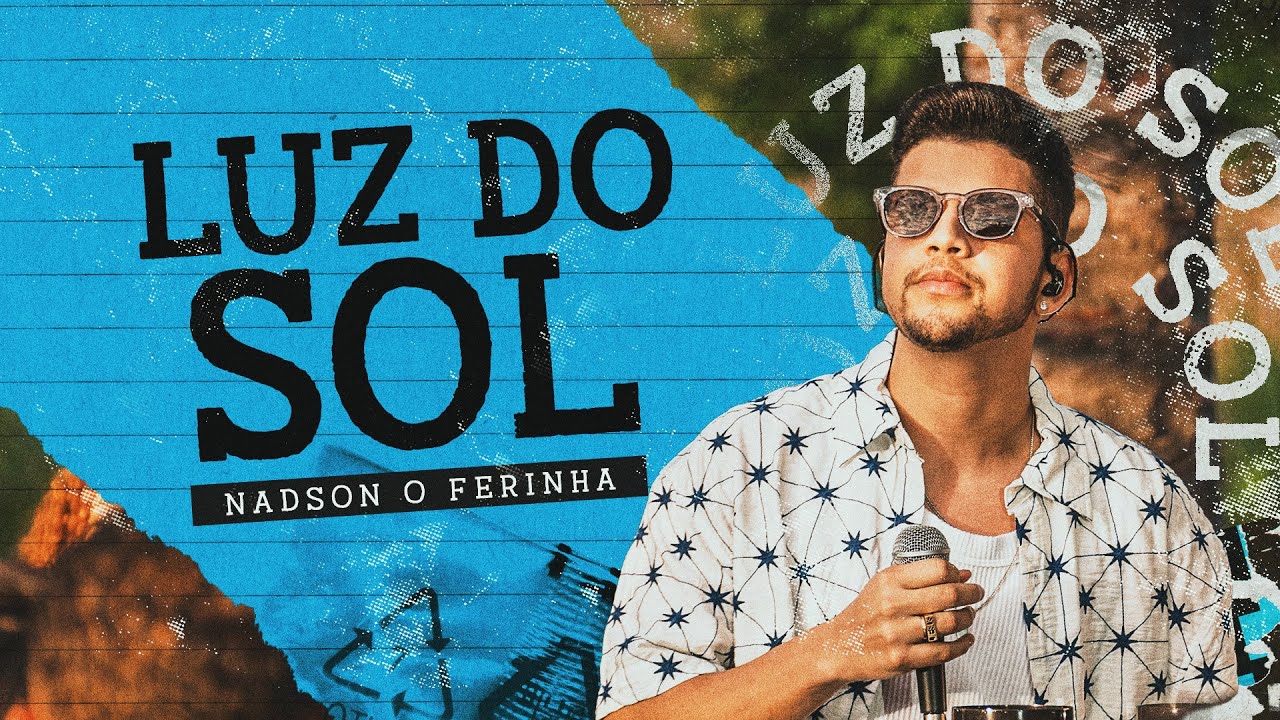 Watch Nadson O Ferinha - Luz do Sol (Clipe Oficial) on YouTube Watch Nadson O Ferinha - Luz do Sol (Clipe Oficial) on YouTube