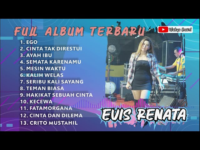 LAGU TERBARU EVIS RENATA 2023 FULL ALBUM || EGO, AYAH IBU, CINTA TAK DIRESTUI class=